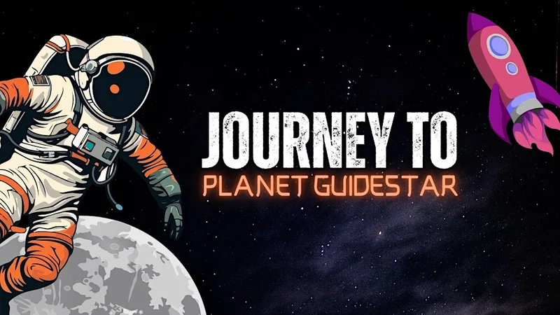 Journey to Planet Guidestar