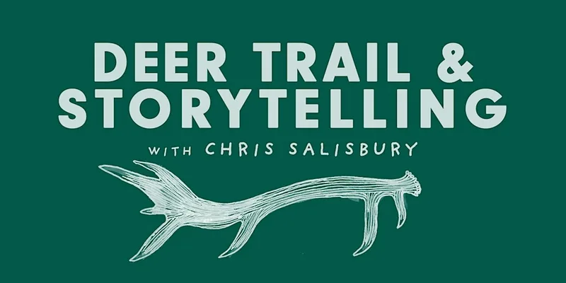 Deer Trail & Storytelling with Chris Salisbury