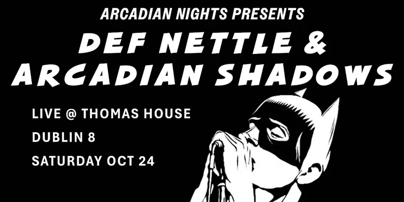 Arcadian Nights presents Def Nettle + Arcadian Shadows