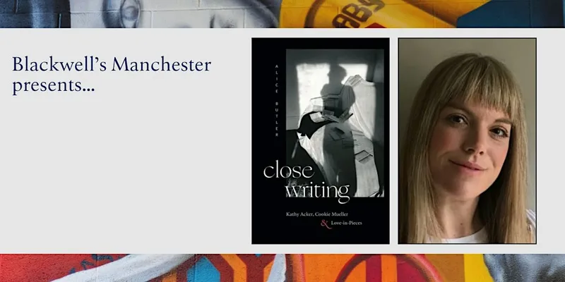 CLOSE WRITING: Alice Butler in conversation