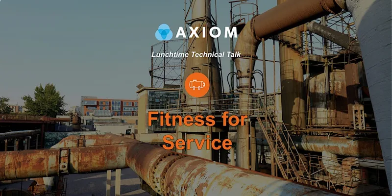 Lunchtime Technical Talk: Fitness for Service
