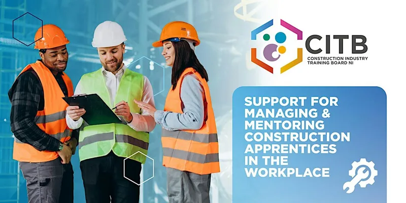 Support for Managing & Mentoring Construction Apprentices in the Workplace