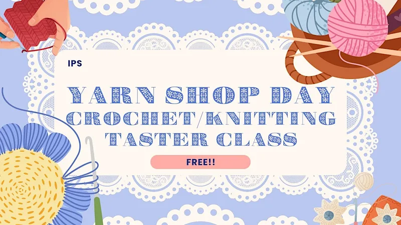 FREE Yarn Shop Day Beginners Crochet or Knitting Class - IPS