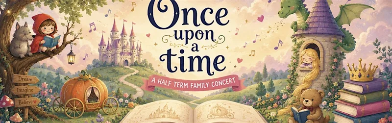 Half Term Family Concert: Once Upon a Time