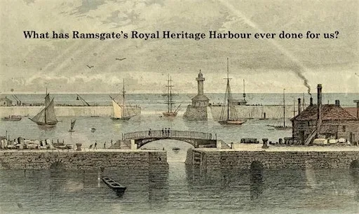 What has Ramsgate's Royal Heritage Harbour ever done for us?