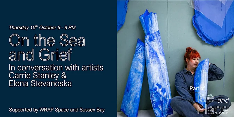On the Sea and Grief: with artists Carrie Stanley and Elena Stevanoska