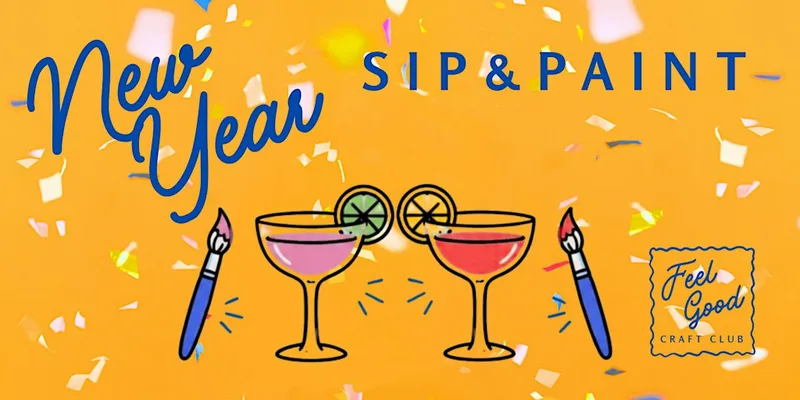 Feel Good Craft Club - New Year Sip & Paint