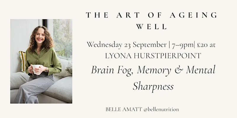 The Art of Ageing Well - Brain Fog, Memory & Mental Sharpness