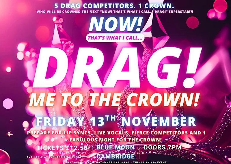 NOW! That's What I Call...DRAG! Me To The Crown! Cambridge!
