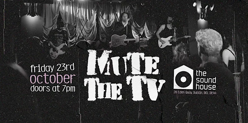 Mute The Tv + Support Live at The Sound House