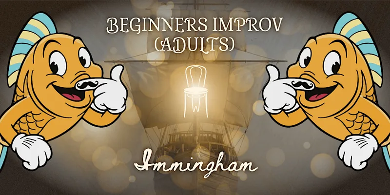 BEGINNERS IMPROV (ADULTS) - SUN 04/10/2026 16:30, IMMINGHAM
