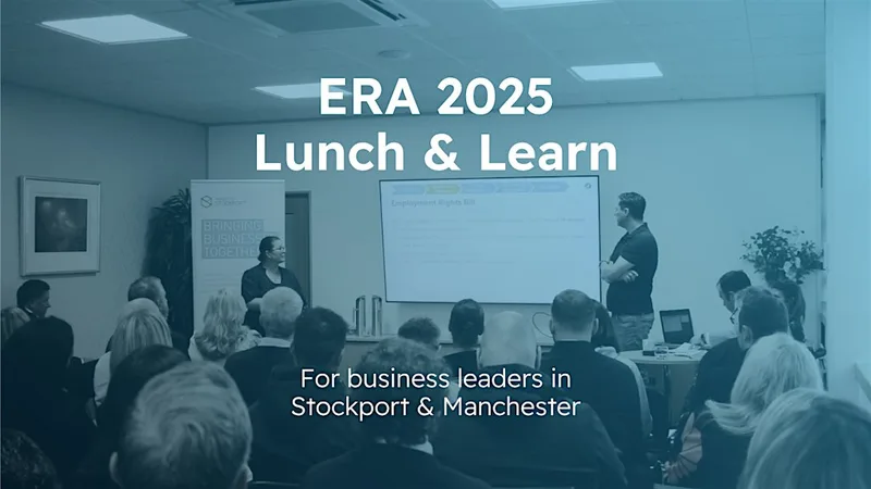 ERA 2025: a free lunch & learn for Stockport businesses