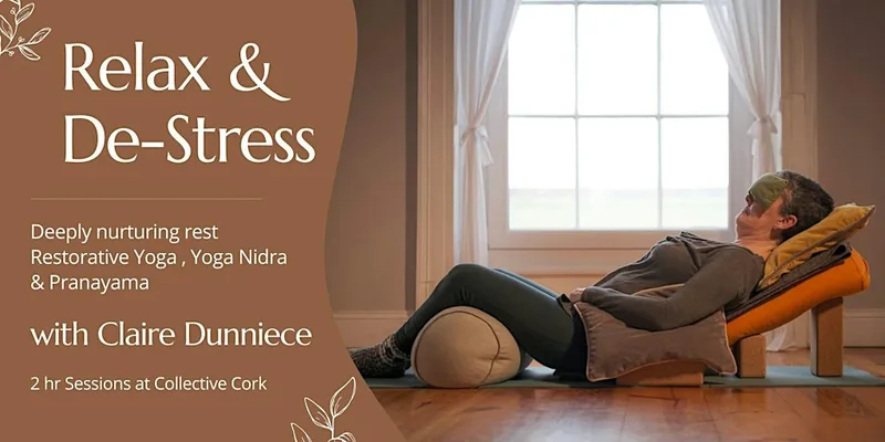 Relax & De-Stress - Restorative Yoga & Yoga Nidra in Cork City