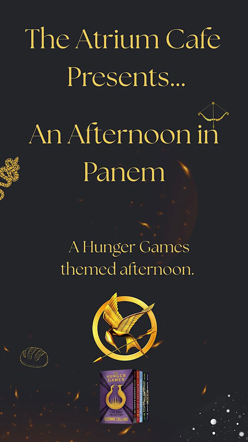 The Atrium Cafe Presents: An Afternoon In Panem