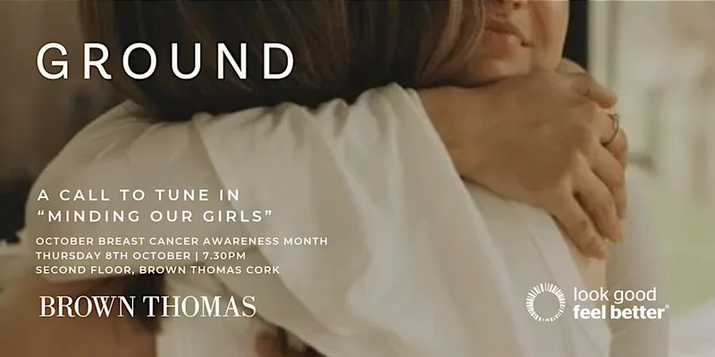 GROUND Wellbeing - A Call To Tune In: Minding Our Girls at Brown Thomas