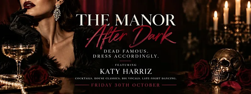 The Manor After Dark with DJ Katy Harriz