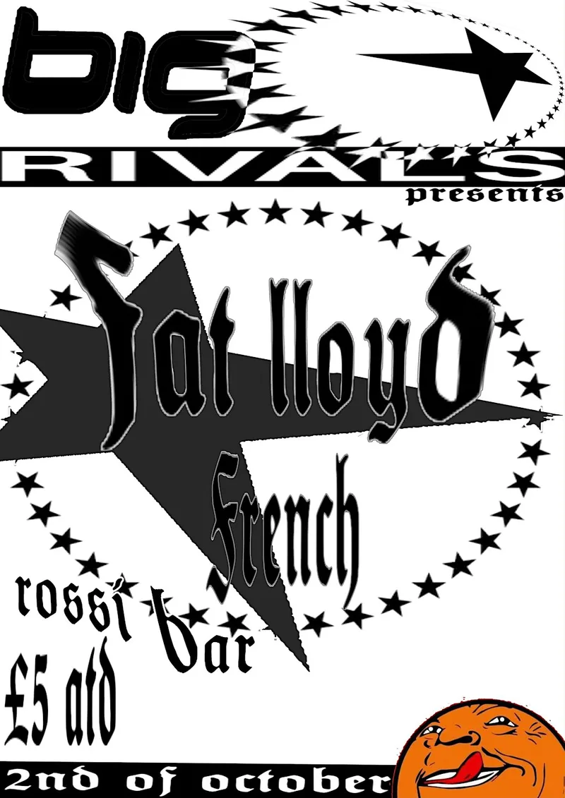 Big rivals presents Fat Lloyd and French