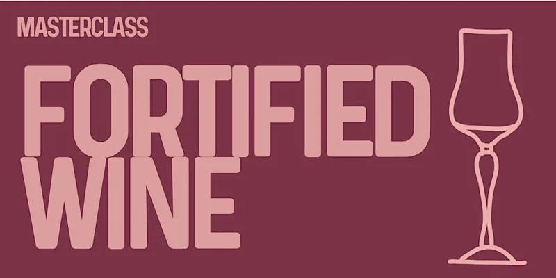 Masterclass: Fortified Wine