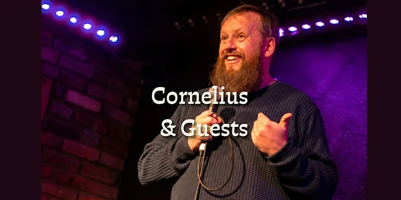 Cornelius & Guests - Stand Up Comedy