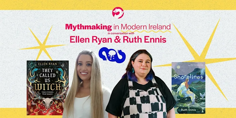 Mythmaking in Modern Ireland – In Conversation with Ruth Ennis & Ellen Ryan