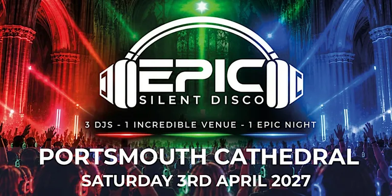 EPIC Silent Disco - Portsmouth - April 2027