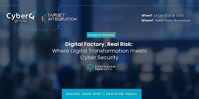 Digital Factory, Real Risk. Where Digital Transformation meets Cyber.