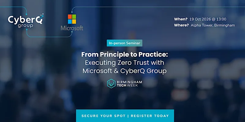 Microsoft & CyberQ Group | From Principle to Practice: Executing Zero Trust