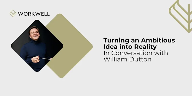 Turning an ambitious idea into reality with William Dutton
