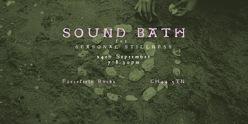 Sound Bath: for seasonal stillness