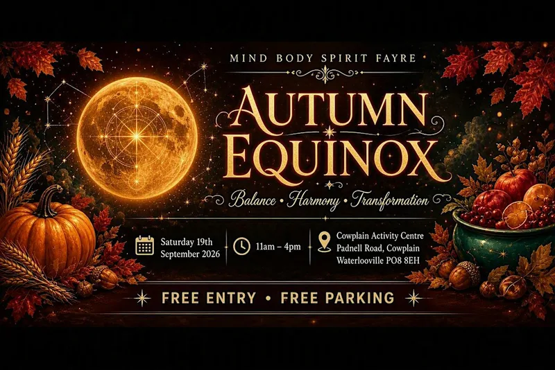 Autumn Equinox: Balance, Harmony & Transformation Mind Body Spirit Fayre