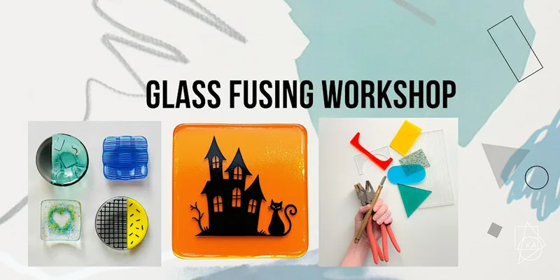 Fused Glass Workshop
