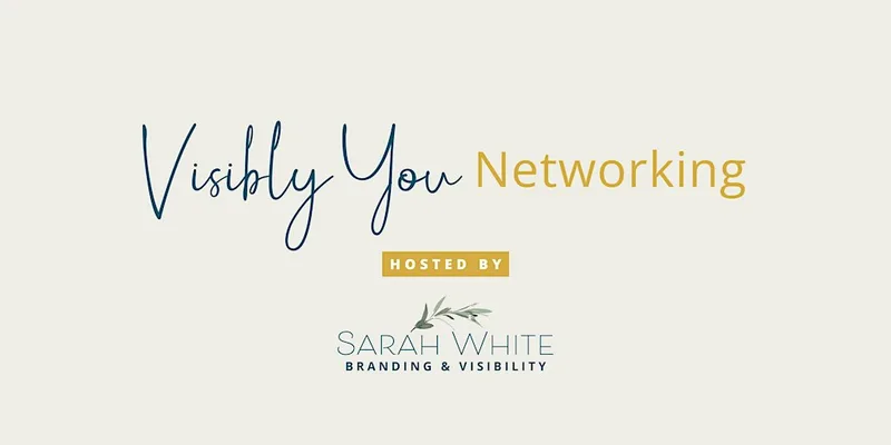 Visibly You Networking, hosted by Sarah White