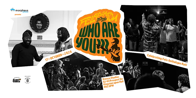 Felabration 2026 in Hull: WHO ARE YOU?