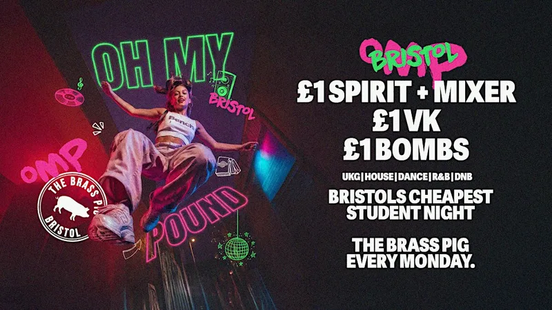 Bristol Freshers - Oh My Pound Mondays - £1 Drinks