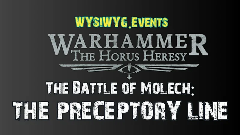 Warhammer The Horus Heresy WYSIWYG.Events: The Preceptory Line