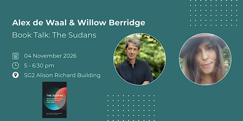 Book Talk with Alex de Waal and Willow Berridge: The Sudans