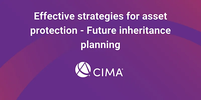 Effective strategies for asset protection - Future inheritance planning