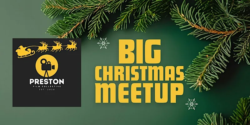 Preston Film Collective Big Christmas Meetup