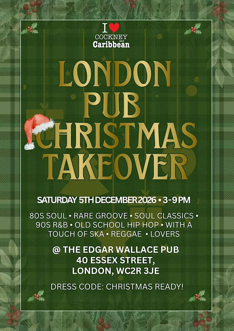 Cockney and Caribbean® London Pub Takeover: Pre-Christmas Soul Day Party
