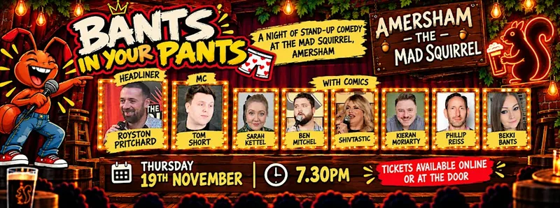 Bants in Your Pants Comedy Night – The Mad Squirrel, Amersham