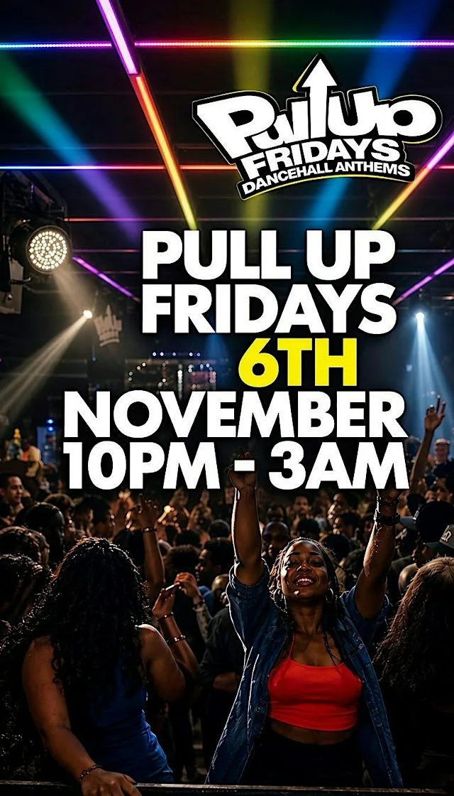 PULL UP FRIDAYS 6TH NOVEMBER - DANCEHALL ANTHEMS @ ARCH 2