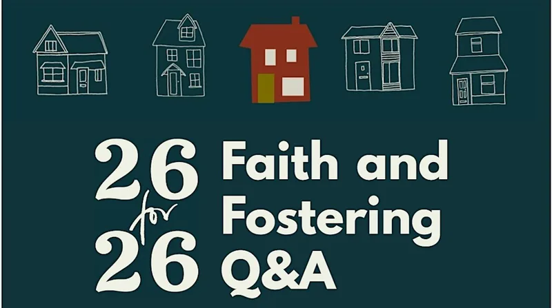 26 for 26: Faith and Fostering Q&A