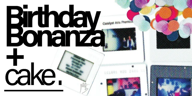 Birthday Bonanza + Cake