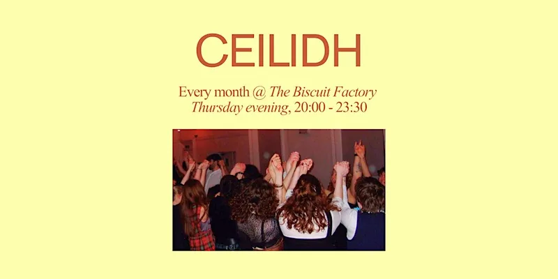 Ceilidh @ The Biscuit Factory - Oct 2026