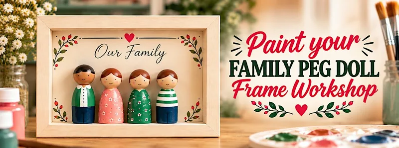 Paint your Peg Doll Family and Frame Workshop