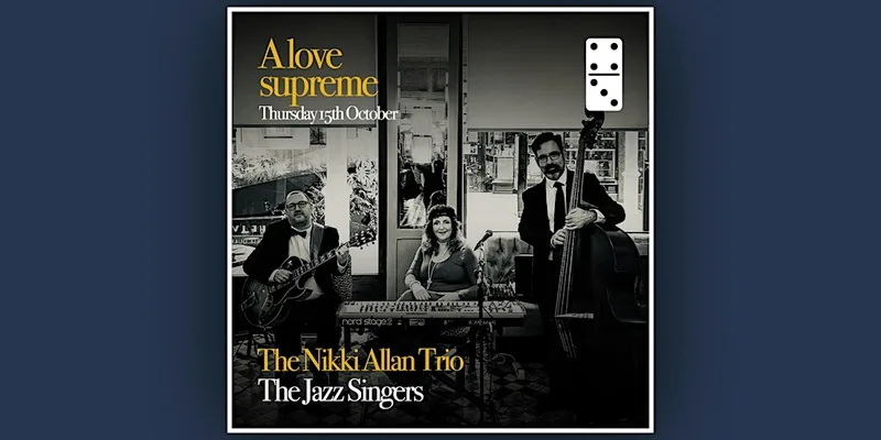A Love Supreme Ft: The Nikki Allan Trio