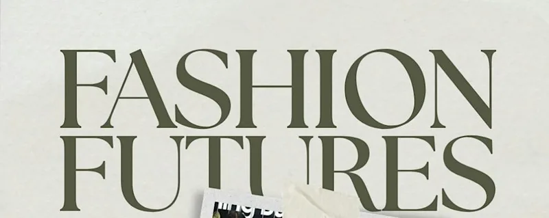 Fashion Futures: Sustainability & Tech in Fashion