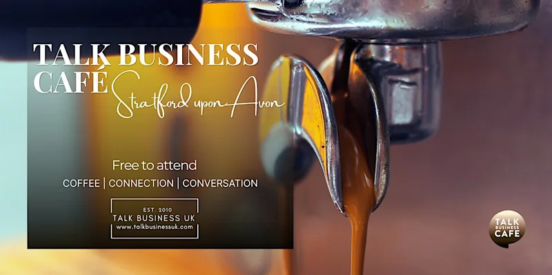Talk Business Café Networking | Stratford upon Avon