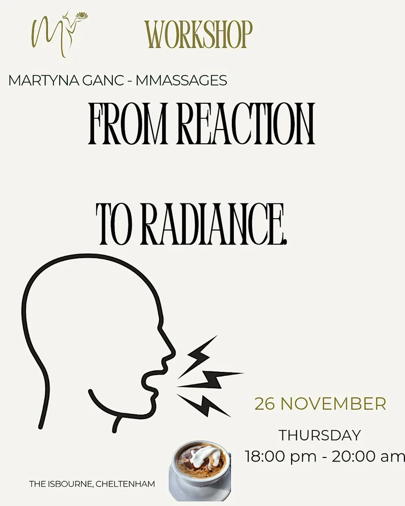 Workshop: From Reaction to Radiance.