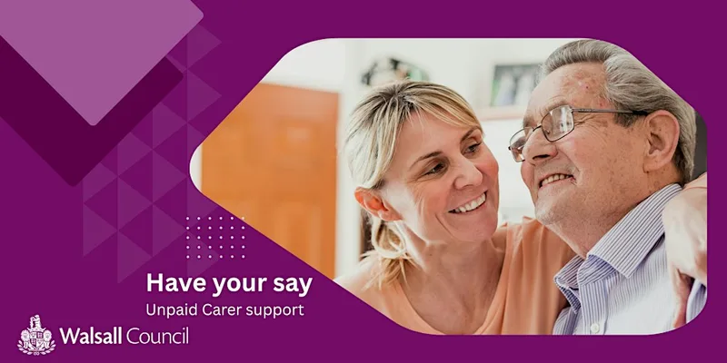 Have Your Say: Improving Support for Unpaid Carers in Walsall